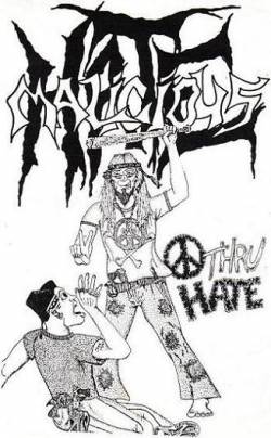 Malicious Hate : Peace Thru Hate Malicious Hate : Peace Thru Hate